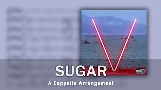 Sugar  Maroon 5  Acapella Sheet Music [upl. by Atteiluj361]