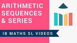 Arithmetic Sequences and Series IB Maths SL [upl. by Ahsimot]