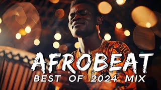 AFROBEATS MIX 2024 🔥 AMAPIANO MIX 2024  BEST OF NAIJA AFROBEAT VIDEO MIX  WIZKID BURNA REMA [upl. by Yrruc]