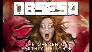 OBSESA  The Garden Of Earthly Delights Official Video [upl. by Bremen822]