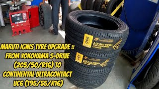 Maruti Ignis Tyre Upgrade  Yokohama SDrive 2055016 to Continental UltraContact UC6 1955516 [upl. by Darton]