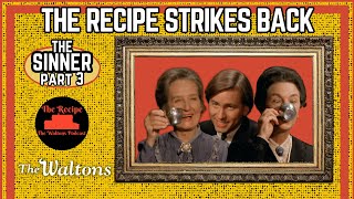 The Sinner 35 The Recipe Strikes Back  The Recipe The Waltons Podcast feat John Ritter [upl. by Enoed]