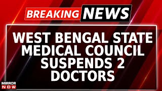 RG Kar Horror Probe  State Medical Council Suspends 2 Doctors Over Alleged Hooliganism  Breaking [upl. by Rednael]