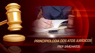 DIREITO CIVIL  PRINCIPIOLOGIA DOS ATOS JURÍDICOS [upl. by Kurth]