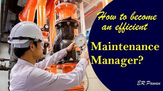 8 Skills Every Maintenance Manager Should Have  How to become an efficient Maintenance Manager [upl. by Eoin]