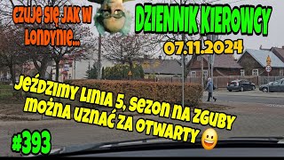 07112024 DZIENNIK KIEROWCY CZUJE SIE JAK W LONDYNIEJEŹDZIMY LINIĄ 5SEZON NA ZGUBY OTWARTY [upl. by Nat]