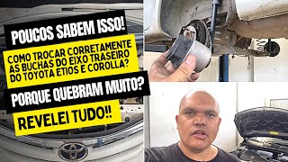 POR QUE ELAS QUEBRAM TANTO COMO TROCAR BUCHAS EIXO TRASEIRO TOYOTA ETIOS COROLLA 15 16 18 20 [upl. by Erised261]