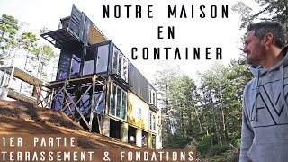 COMMENT CONSTRUIRE UNE MAISON EN CONTENEUR CONTAINER AUTOCONSTRUCTION 1 TERRASSEMENT ET FONDATIONS [upl. by Bluefarb]