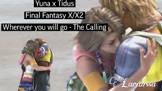 Wherever you will go  Yuna x Tidus Final Fantasy XX2 fan music video AMV The Calling [upl. by Carpio232]