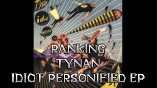 TYNAN  idiot personified  Ranking amp Review [upl. by Kubetz]