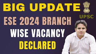 UPSC ESE 2023 Notification Branch wise total number of vacancies for UPSC ESE 2024 ESE2024 UPSC [upl. by Aivatnuhs]