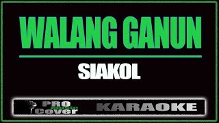 Walang ganun  Siakol KARAOKE [upl. by Marks]