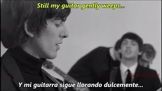 The Beatles  WHILE MY GUITAR GENTLY WEEPS Music Video  Subtitulado en ESPAÑOL amp LYRICS [upl. by Jimmie909]