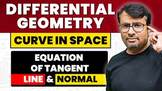 Differential Geometry  Curve in Space  Equation of Tangent Line amp Normal by GP Sir [upl. by Corella]