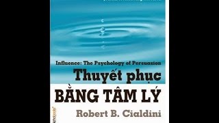 Thuyết Phục Bằng Tâm Lý  Chương 1  Robert B Cialdini [upl. by Arriet]