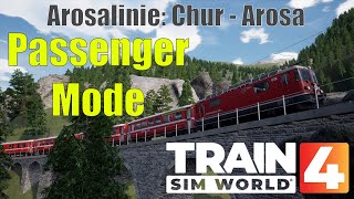 Train Sim World 4  Passenger Ride  Arosalinie Chur to Arosa [upl. by Nylahs]