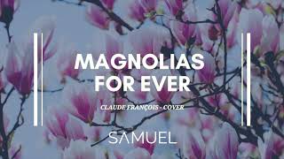 Magnolias For Ever  Claude François cover [upl. by Goldina]