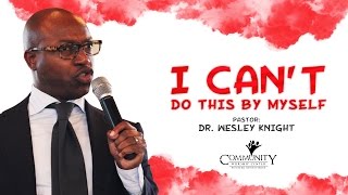 CWC SDA featuring Dr Charles Wesley Knight  quotI Cant Do This By Myselfquot [upl. by Airdnat]