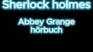 Sherlock holmes Abbey Grange hörbuch krimi thriller [upl. by Clementius]