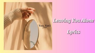 You Yet I  The Album Leaving You Alone Lyric Video [upl. by Stearne]