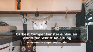 Carbest Camper Fenster selbst einbauen  Schritt für Schritt ganz einfach erklärt [upl. by Zara400]