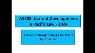 LW305 2024  Week 8 Lecture  Assignment Plan and Strengthening Law  Macro Approaches [upl. by Naitsirhc729]