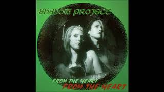 Shadow Project  From The Heart Full Album [upl. by Ostler380]