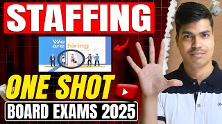 STAFFING  ONE SHOT  EASIEST EXPLANATION  CLASS 12 BUSINESS STUDIES BOARD EXAM 2025 [upl. by Winter]