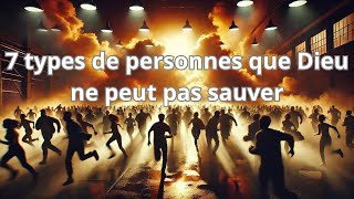 Dieu Ne Peut Pas Sauver Ces 7 Personnes Découvrez Pourquoi [upl. by Nnateragram]