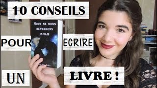 10 CONSEILS pour ECRIRE un LIVRE [upl. by Cleave708]