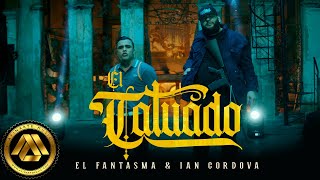 El Fantasma Ian Cordova  El Tatuado Video Oficial [upl. by Erdnad]