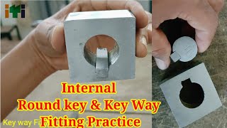 Internal Round key amp Key Way Fitting Practice [upl. by Cyna]