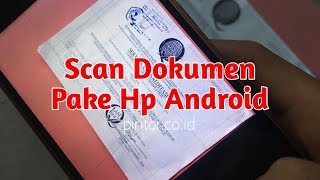 Cara Scan Dokumen dan Simpan Dalam Format Pdf Dengan Hp Android [upl. by Dunton]