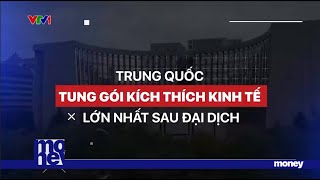 TÀI CHÍNH KINH DOANH Trung Quốc tung gói kích thích kinh tế LỚN NHẤT sau đại dịch  VTVMoney [upl. by Nosyk]