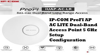 IPCOM ProFI AP AC LITE DualBand Access Point 5 GHz Setup Configuration [upl. by Barbuto254]