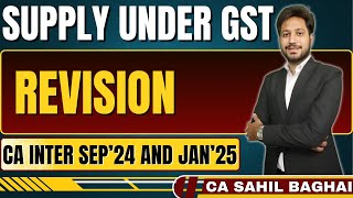 SUPPLY UNDER GST REVISION  CA INTER SEP24 And JAN 25  inter cainter gst revision icai [upl. by Neladgam]