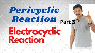 Pericyclic Reaction Part3 Electrocyclic Reaction AJT Chemistry Malayalam [upl. by Ruthe]