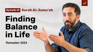 Is Entertainment Wrong in Islam  Ep 30  Surah AlJumuah  Nouman Ali Khan  Ramadan 2024 [upl. by Orestes953]