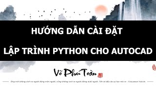 BÀI 000 PYAUTOCAD  HƯỚNG DẪN CÀI ĐẶT LẬP TRÌNH PYTHON CHO AUTOCAD [upl. by Alvira]