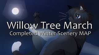 Willow Tree March Winter Scenery MAP COMPLETED [upl. by Chaworth]