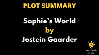 Plot Summary Of Sophie’s World By Jostein Gaarder  Sophies World By Jostein Gaarder [upl. by Ledeen374]