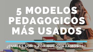 5 MODELOS PEDAGÓGICOS MÁS UTILIZADOS EN EDUCACIÓN [upl. by Socha]