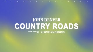 John Denver  Take Me Home Country Roads Lyrics [upl. by Tedra]