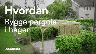 Hvordan bygge pergola i hagen [upl. by Iznek552]