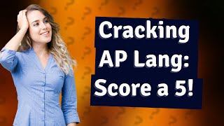 How hard is it to get a 5 on AP Lang [upl. by Drugge]