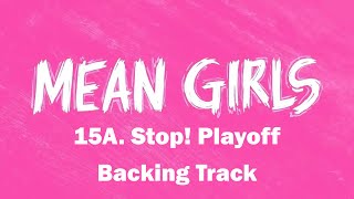 🎧🎤🎼Stop Playoff  15A  Mean Girls the Musical🎼🎤🎧 [upl. by Gould752]