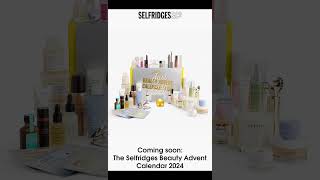 SELFRIDGES ADVENT CALENDAR 2024  £250 WORTH 1024 WOW 😍 COMING SOON [upl. by Ashjian237]