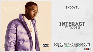 SmooveL  quotInteractquot Ft Toosii Ice Cups And Shootouts [upl. by Oleusnoc21]