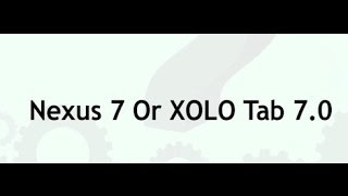 Nexus 7 Vs Xolo Tab 70 Hindi  What to Buy  Ask TechTree [upl. by Ahsiemat358]