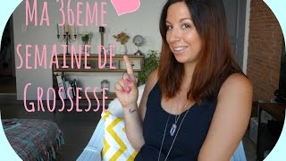 36  Vlog GROSSESSE Ma 36 ème semaine [upl. by Lynda684]